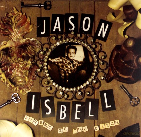 Jason Isbell: Sirens Of The Ditch [WINYL]