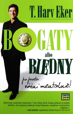 Bogaty Albo Biedny Po Prostu Różni Mentalnie - T. Harv Eker (2012) [KSIĄŻKA]