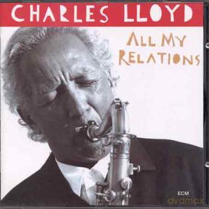 Charles Lloyd: All My Relations [CD]