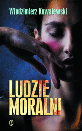 Ludzie moralni - Włodzimierz Kowalewski [KSIĄŻKA]