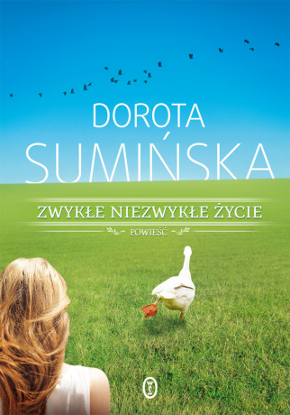Zwykłe niezwykłe życie - Dorota Sumińska [KSIĄŻKA]