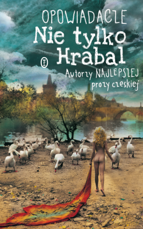 Opowiadacze. Nie tylko Hrabal. Autorzy najlepszej prozy czeskiej [KSIĄŻKA]