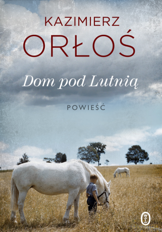 Dom pod Lutnią - Kazimierz Orłoś [KSIĄŻKA]