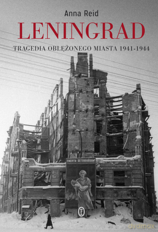 Leningrad. Tragedia oblężonego miasta 1941-1944 - Anna Reid [KSIĄŻKA]