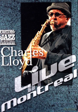 Charles Lloyd: Live In Montreal [DVD]