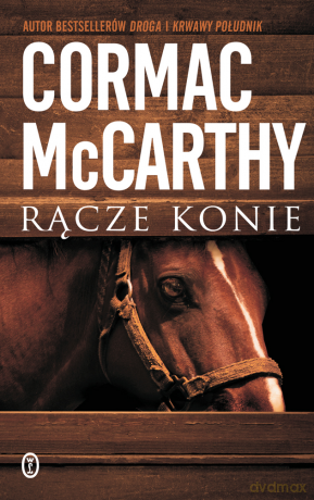 Rącze konie - Cormac McCarthy [KSIĄŻKA]