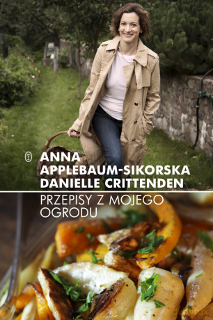Przepisy z mojego ogrodu - Anna Applebaum-Sikorska [KSIĄŻKA]