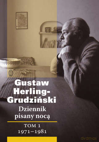 Dziennik pisany nocą tom 1. 1971-1981 - Gustaw Herling-Grudziński [KSIĄŻKA]