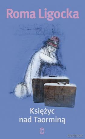 Księżyc nad Taorminą - Roma Ligocka [KSIĄŻKA]