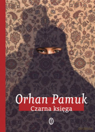 Czarna księga - Orhan Pamuk [KSIĄŻKA]
