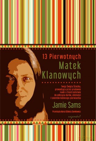 13 Pierwotnych Matek Klanowych - Jamie Sams [KSIĄŻKA]