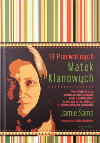 13 Pierwotnych Matek Klanowych - Jamie Sams [KSIĄŻKA]