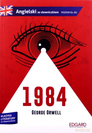 1984 George Orwell Adaptacja klasyki z ćwiczeniami Angielski ze słowniczkiem - George Orwell [KSIĄŻKA]