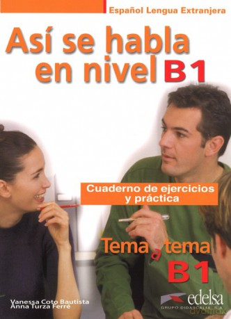 Asi se habla en nivel B1 /Edelsa - Bautista Vanessa Coto, Ferré Anna Turza [KSIĄŻKA]
