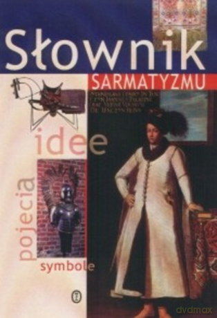 Słownik sarmatyzmu [KSIĄŻKA]