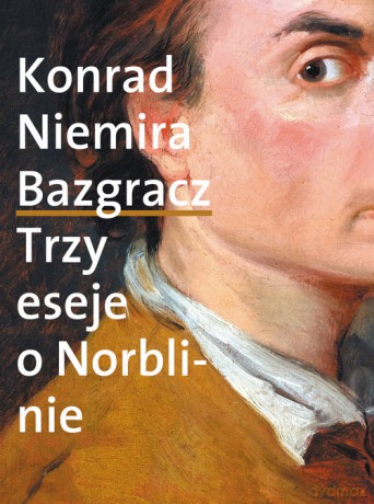Bazgracz Trzy eseje o Norblinie - Konrad Niemira [KSIĄŻKA]