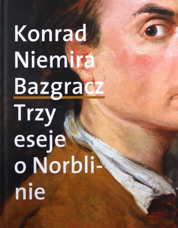 Bazgracz Trzy eseje o Norblinie - Konrad Niemira [KSIĄŻKA]
