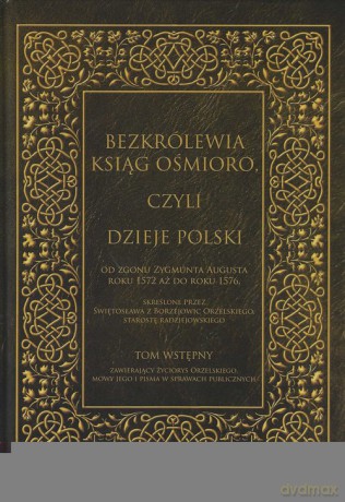 Bezkrólewia ksiąg ośmioro czyli Dzieje Polski Tom wstępny - Włodzimierz Kaczorowski [KSIĄŻKA]