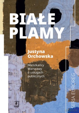 Białe plamy - Justyna Orchowska [KSIĄŻKA]
