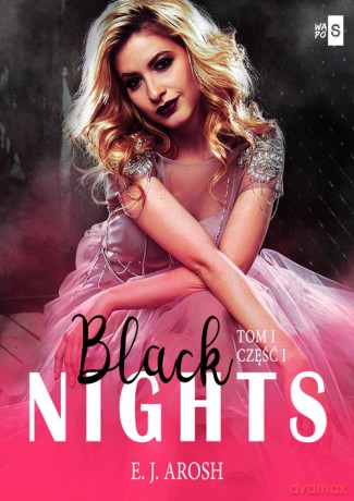 Black Nights (Tom 1 Część 1) - E. J. Arosh [KSIĄŻKA]