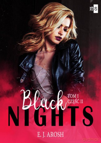 Black Nights (Tom 1 Część 2) - E. J. Arosh [KSIĄŻKA]