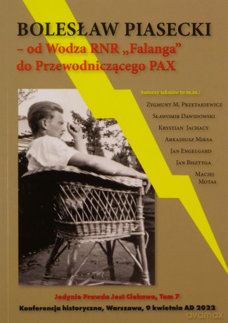 Bolesław Piasecki Od Wodza RNR Falanga do Przewodniczącego PAX [KSIĄŻKA]