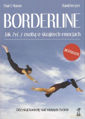 Borderline. Jak żyć z osobą o skrajnych emocjach - T. Mason Paul, Randi Kreger [KSIĄŻKA]