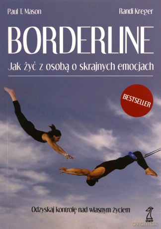 Borderline. Jak żyć z osobą o skrajnych emocjach - T. Mason Paul, Randi Kreger [KSIĄŻKA]