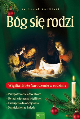 Bóg się rodzi, Wigilia i Boże Nrodzenie w rodzinie - Leszek Smoliński [KSIĄŻKA]