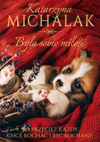 Była sobie miłość - Katarzyna Michalak [KSIĄŻKA]