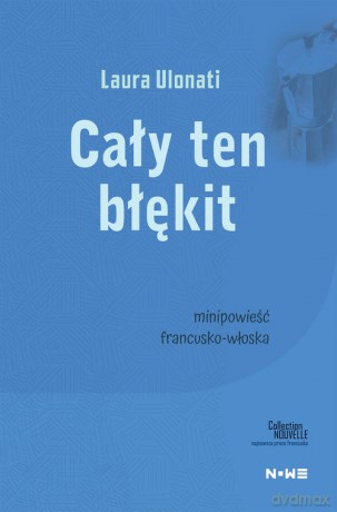 Cały ten błękit Collection Nouvelle - Laura Ulonati [KSIĄŻKA]