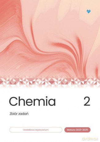 Chemia Zbiór zadań Matura 2023-2025 (Tom 2) - Justyna Mieszkowicz, Małgorzata Męcik [KSIĄŻKA]
