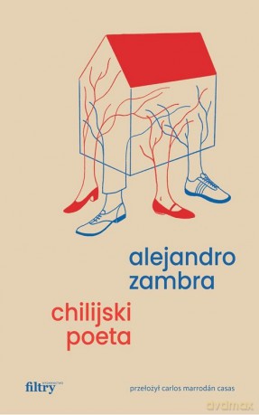 Chilijski poeta - Alejandro Zambra [KSIĄŻKA]
