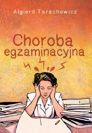 Choroba egzaminacyjna - Algierd Tarachowicz [KSIĄŻKA]