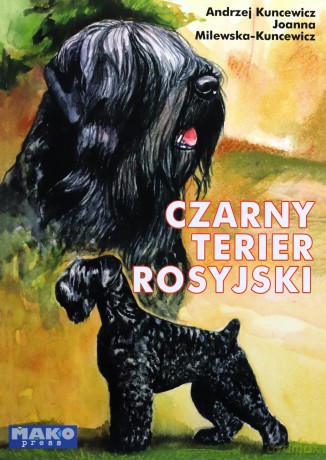 Czarny Terier Rosyjski - Andrzej Kuncewcz, Joanna Milewska Kuncewicz [KSIĄŻKA]