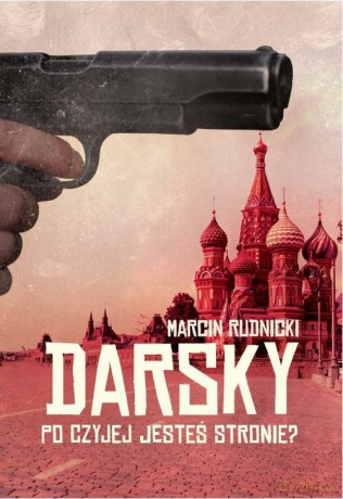 Darsky Po czyjej jesteś stronie - Marcin Rudnicki [KSIĄŻKA]