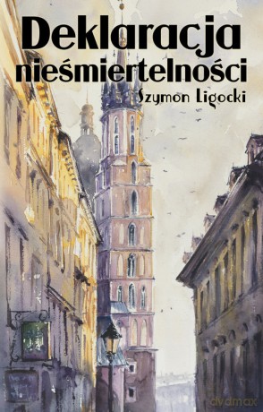 Deklaracja nieśmiertelności - Szymon Ligocki [KSIĄŻKA]