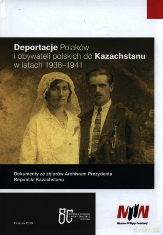 Deportacje Polaków i obywateli polskich do Kazachstanu w latach 1936-1941 [KSIĄŻKA]