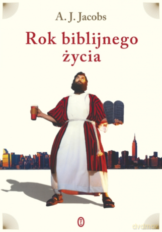 Rok biblijnego życia - A.J. Jacobs [KSIĄŻKA]