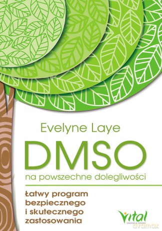 DMSO na powszechne dolegliwości - Evelyne Laye [KSIĄŻKA]