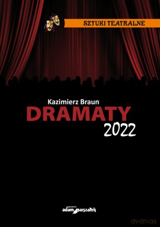 Dramaty 2022 - Kazimierz Braun [KSIĄŻKA]