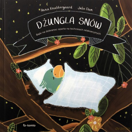 Dżungla snów - Anna Knakkergaard [KSIĄŻKA]