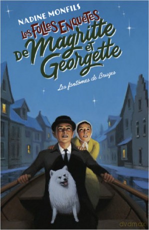 Fantomes de Bruges - Les folles enquetes de Magritte et Georgette - Nadine Monfils [KSIĄŻKA]