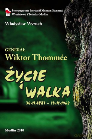 Generał Wiktor Tommée Życie i walka 1881-1962 - Władysław Wyruch [KSIĄŻKA]