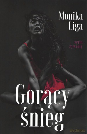 Gorący śnieg - Monika Liga [KSIĄŻKA]
