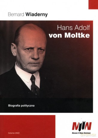 Hans Adolf von Moltke - Bernard Wiaderny [KSIĄŻKA]