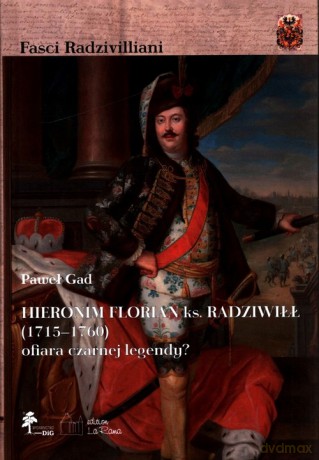 Hieronim Florian ks. Radziwiłł (1715-1760) - Paweł Gad [KSIĄŻKA]