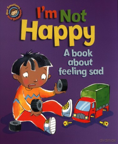 I'm Not Happy. A book about feeling sad - Sue Graves [KSIĄŻKA]
