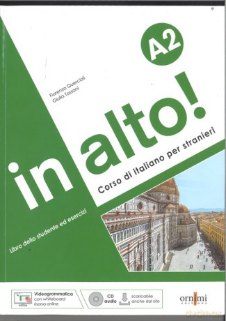 In alto! A2 podręcznik do włoskiego + ćwiczenia audio + Videogrammatica - Fiorenza Quercioli, Giulia Tossani [KSIĄŻKA]
