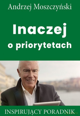 Inaczej o priorytetach - Andrzej Moszczyński [KSIĄŻKA]